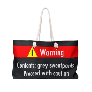 Warning Grey Sweatpants Weekender Bag